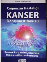 Çağımızın Hastalığı Kanser Danışma Kılavuzu