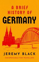 Brief Histories - A Brief History of Germany