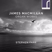 Stephen Farr - James Macmillan Organ Works (CD)