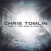 Chris Tomlin - And If Our God Is For Us… (CD)