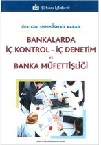 Bankalarda İç Kontrol İç Denetim ve Banka Müfettişliği