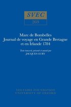 Marc de Bombelles, Journal de Voyage en Grande Bretagne et en Irlande 1784: texte transcrit, presente et annote par Jacques Gury