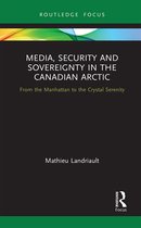 Media, Security and Sovereignty in the Canadian Arctic