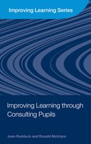 Improving Learning - Improving Learning through Consulting Pupils