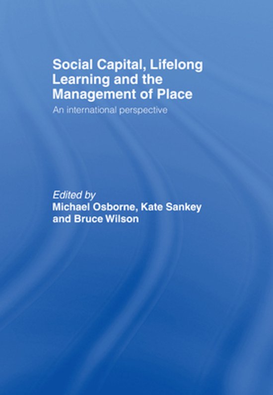 Social Capital, Lifelong Learning and the Management of Plac ... - cover
