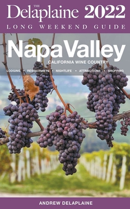 Napa Valley - The Delaplaine 2022 Long Weekend Guide - cover