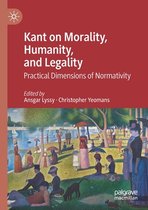 Kant on Morality Humanity and Legality