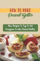 How To Make Peanut Butter