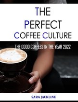 The Perfect Coffee Culture