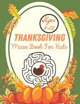 Thanksgiving Maze Book For Kids Ages 4-12