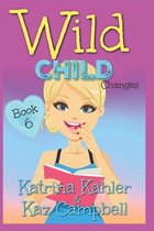 Wild Child- WILD CHILD - Book 6 - Changes