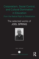 Corporatism, Social Control, and Cultural Domination in Education: From the Radical Right to Globalization