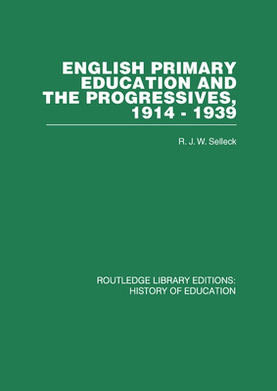 English Primary Education and the Progressives, 1914-1939 - cover