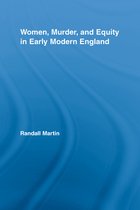 Routledge Studies in Renaissance Literature and Culture - Women, Murder, and Equity in Early Modern England