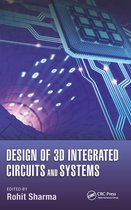 Devices, Circuits, and Systems - Design of 3D Integrated Circuits and Systems