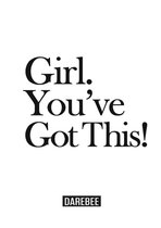 Girl. You've Got This!
