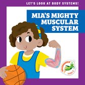 Let's Look at Body Systems!- Mia's Mighty Muscular System