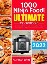 Ninja Foodi Ultimate Cookbook 2021: 1000-Days Easy & Delicious Air Fry, Broil, Pressure Cook, Slow Cook, Dehydrate, and More Recipes for Beginners and
