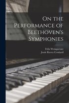 On the Performance of Beethoven's Symphonies