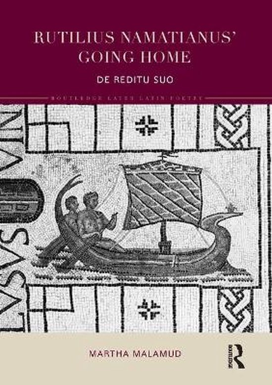 Routledge Later Latin Poetry- Rutilius Namatianus' Going Hom ... - cover
