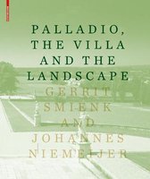 PALLADIO, THE VILLA AND THE LANDSCAPE