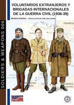 Soldiers & Weapons- Voluntarios extranjeros y Brigadas Internacionales de la Guerra Civil (1936-39)
