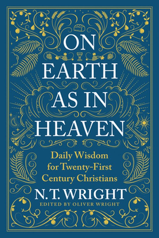 On Earth as in Heaven: Daily Wisdom for Twenty-First Century Christians