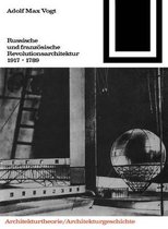 Russische und franzoesische Revolutions-Architektur 1917/1789