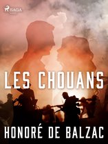 La Comédie humaine : Scènes de la vie militaire - Les Chouans