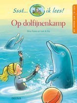 Ssst ik lees! Op dolfijnenkamp - AVI E4 - leesboek