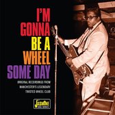 Various Artists - I'm Gonna Be A Wheel Someday. Original Recordings (CD)