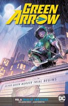 Boek cover Green Arrow Volume 6: Rebirth van Benjamin Percy