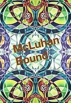 McLuhan Bound
