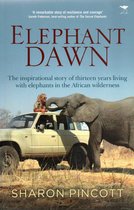 Elephant Dawn – The inspirational story of thirteen years living with elephants in the African wilderness – Sharon Pincott