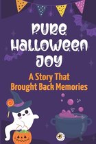 Pure Halloween Joy: A Story That Brought Back Memories