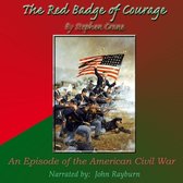 The Red Badge of Courage: An Episode of the American Civil War