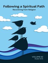 Following a Spiritual Path: Recovering From Religion Volume 2