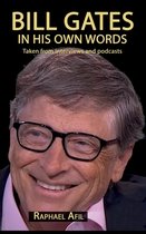 Bill Gates - In His Own Words