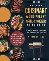 The Easy Cuisinart Wood Pellet Grill and Smoker Cookbook
