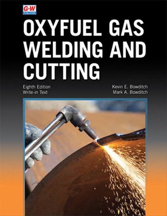 Oxyfuel Gas Welding and Cutting 9781637760680 Kevin E Bowditch