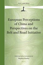 East and West- European Perceptions of China and Perspectives on the Belt and Road Initiative