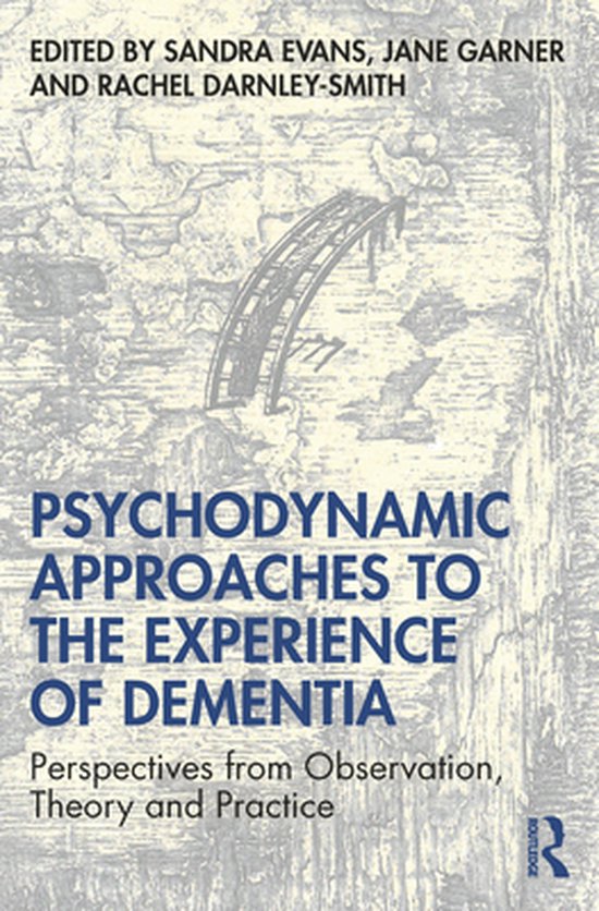 Psychodynamic Approaches to the Experience of Dementia - cover