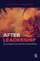 Routledge Studies in Leadership Research - After Leadership