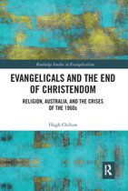Routledge Studies in Evangelicalism - Evangelicals and the End of Christendom