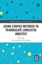 Routledge Advances in Corpus Linguistics - Using Corpus Methods to Triangulate Linguistic Analysis