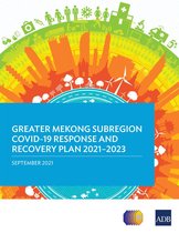Greater Mekong Subregion COVID-19 Response and Recovery Plan 2021–2023