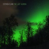 Stephen Clark - The Lady Aurora (CD)