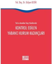 Türk ve Amerikan Vergi Hukuklarında Kontrol Edilen Yabancı