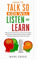 HOW TO TALK SO, KIDS WILL LISTEN AND LEARN