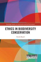 Routledge Studies in Conservation and the Environment - Ethics in Biodiversity Conservation